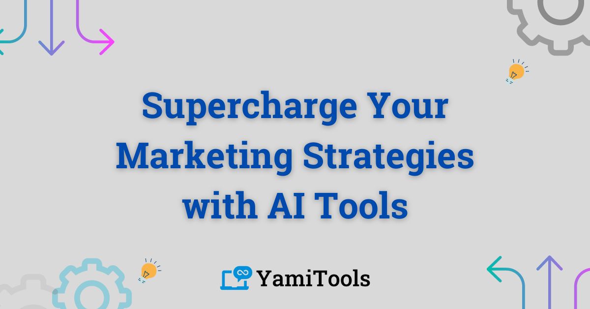 featured image for: supercharge your marketing strategies with ai tools