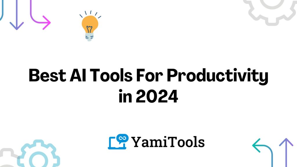 Best AI Tools for productivity in 2024