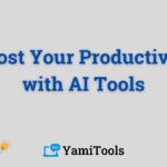 Boost Your Productivity with AI Tools