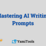 Mastering AI Writing Prompts: A Comprehensive Guide