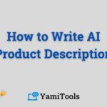 How to Write AI Product Description at Scale