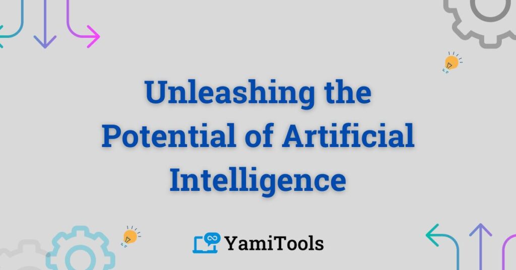 featured image for unleashing the potential of artificial intelligence